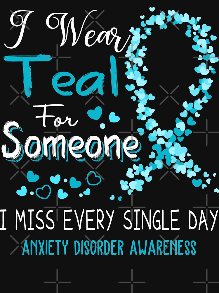 I Wear Teal Anxiety Disorder Awareness by GennieShop