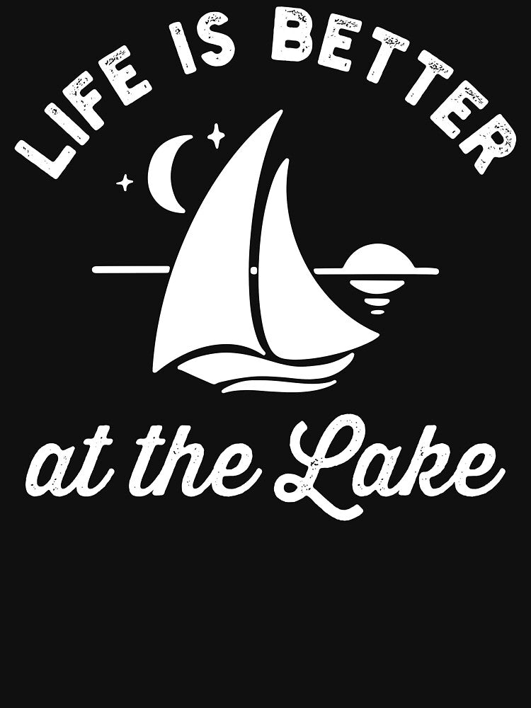Life Is Better At The Lake - Sailor Yacht Captain - Lake Vacation Lover by Adexyl