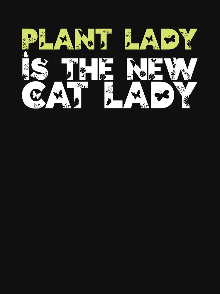 Plant Lady Is The New Cat Lady - Funny Garden by biNutz