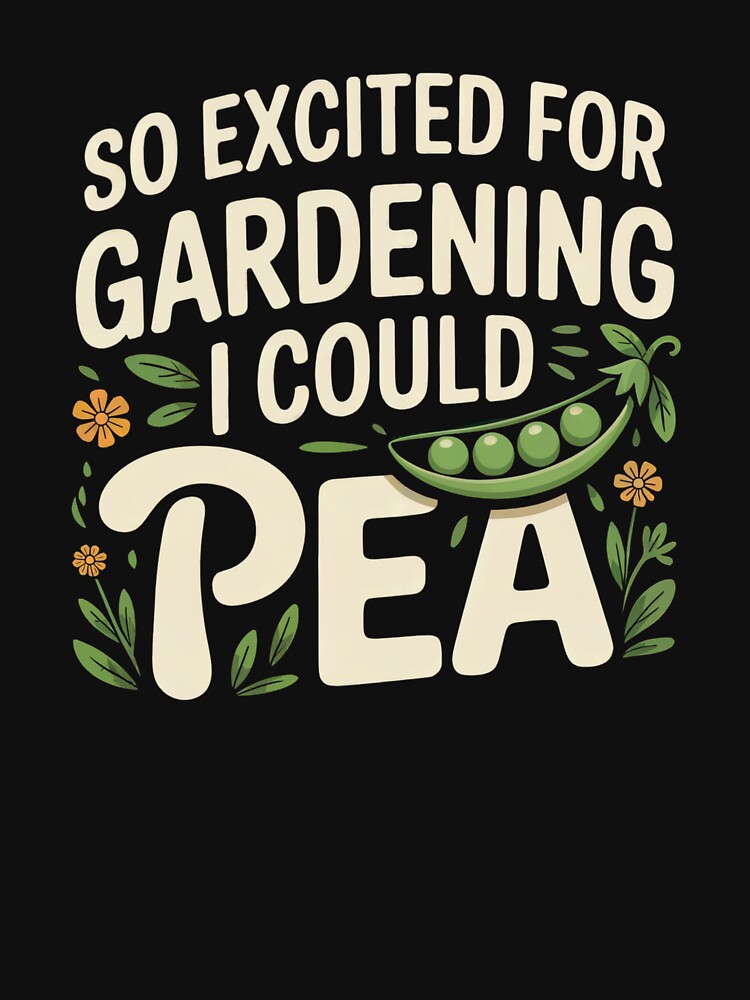 Gardening Pun So Excited I Could Pea by MadCatPrints