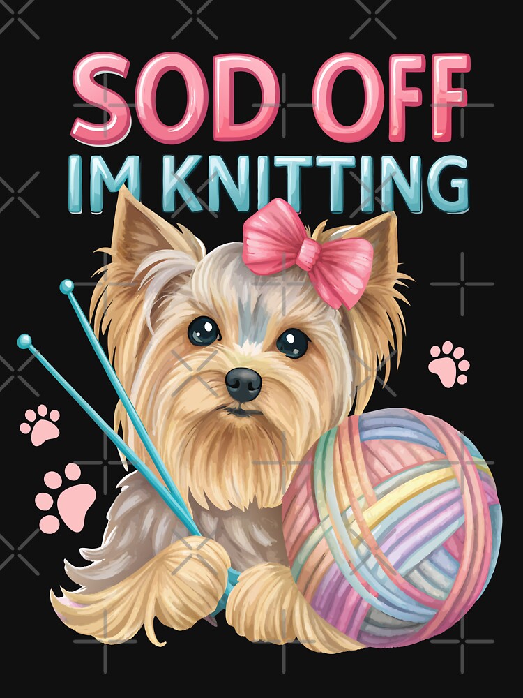 Funny Yorkie Knitting Lover by Text2tee