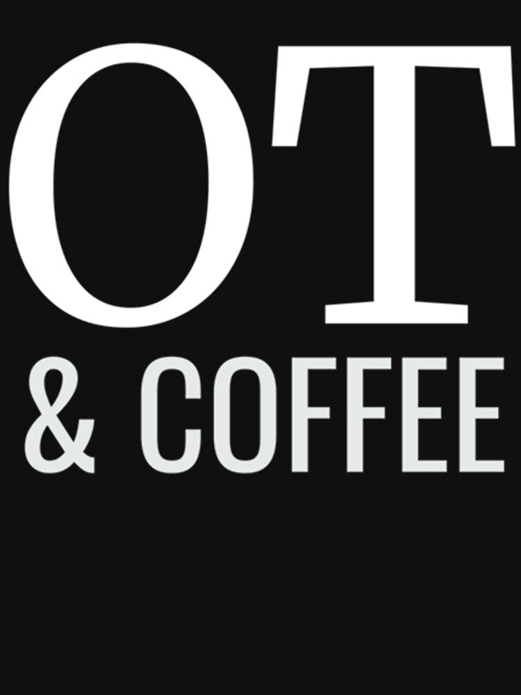 Occupational Therapy OT _amp_ Coffee by CustomericaSt
