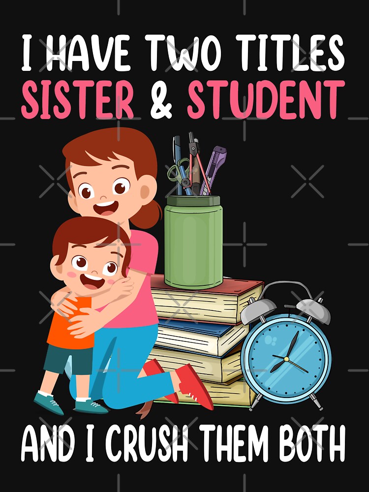 "I Have Two Titles, Sister and Student. And I Crush Them Both."  . . . . Older sister love her little brother so much. Big sister also is a good student in school. by JoelsCorner