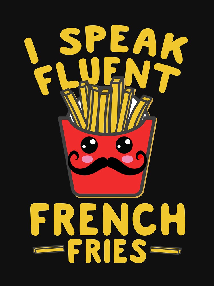 I Speak Fluent French Fries Kawaii French Fries by thingsandthings