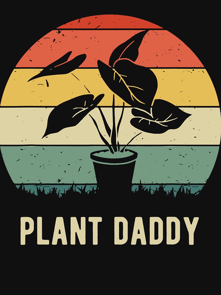 Plant Daddy Nature Botanical Gardener by JoseMoody3031