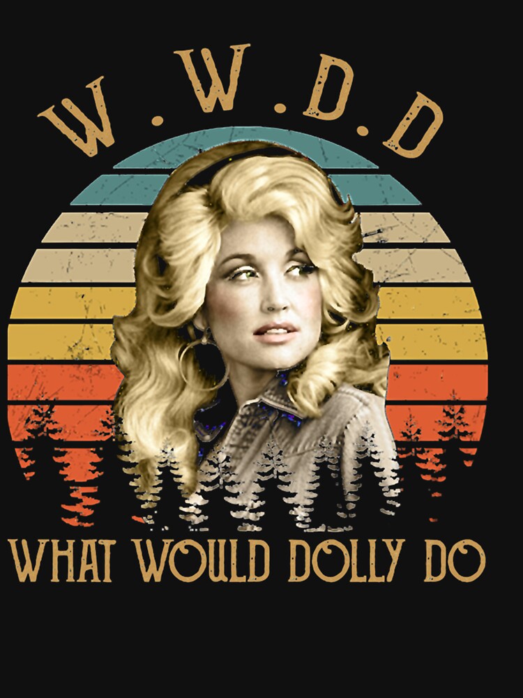 What Would Dolly Do Country Music Retro Style by DanielObrien88