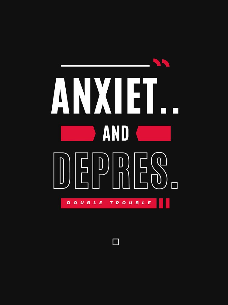 Anxiety And Depression - Double Trouble by UnknownEnt