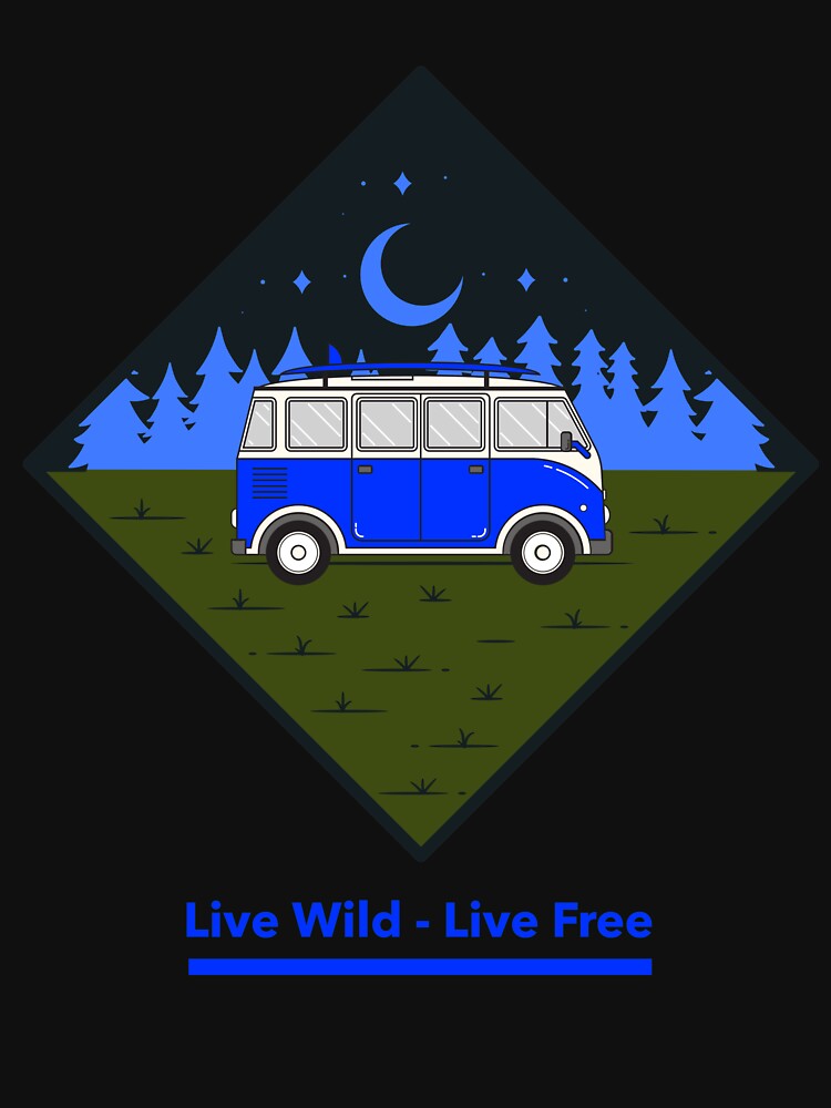 Van Life  Live Wild Live Free by KC-Clothing-Co