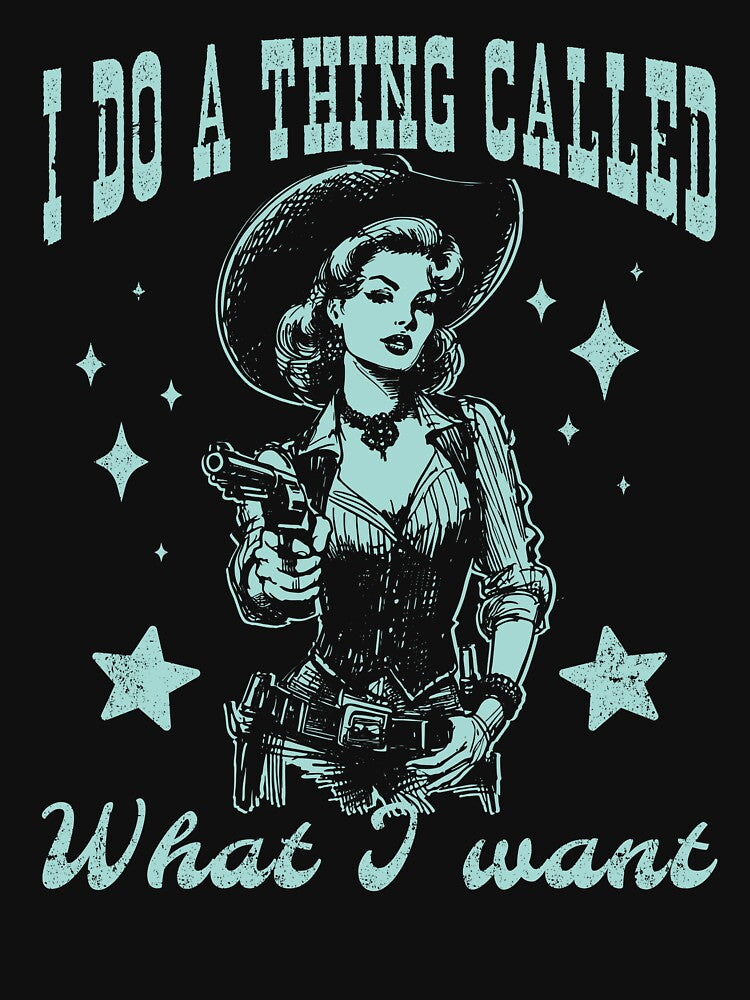 Cowgirl I Do A Thing Called What I Want by Jcat7