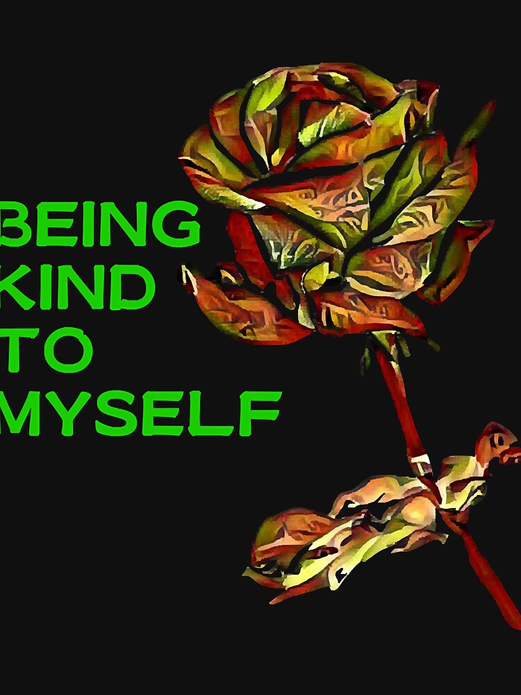 Rose - Being Kind To Myself by BruceJo2744454
