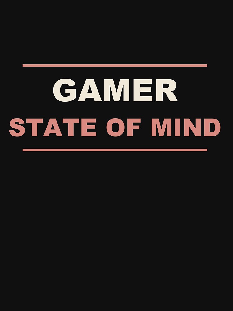 Gamer State Of Mind - Gamer by RetroThreadWorks