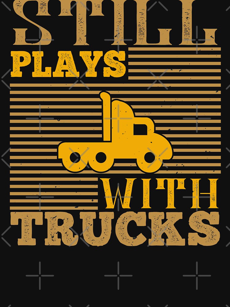 Still Plays With Trucks by khampol