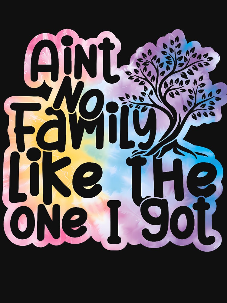 Ain't No Family Like The One I Got Funny Family Reunion 2025 by KristyCharleen