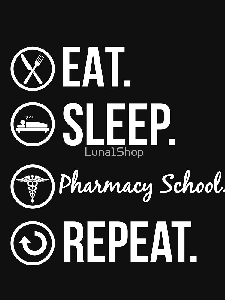 Eat Sleep Pharmacy School Repeat by Luna1Shop