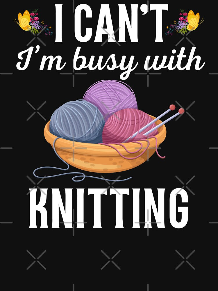 I can't, I'm busy with knitting, funny knitting hobby lovers saying or quote by NBSStore