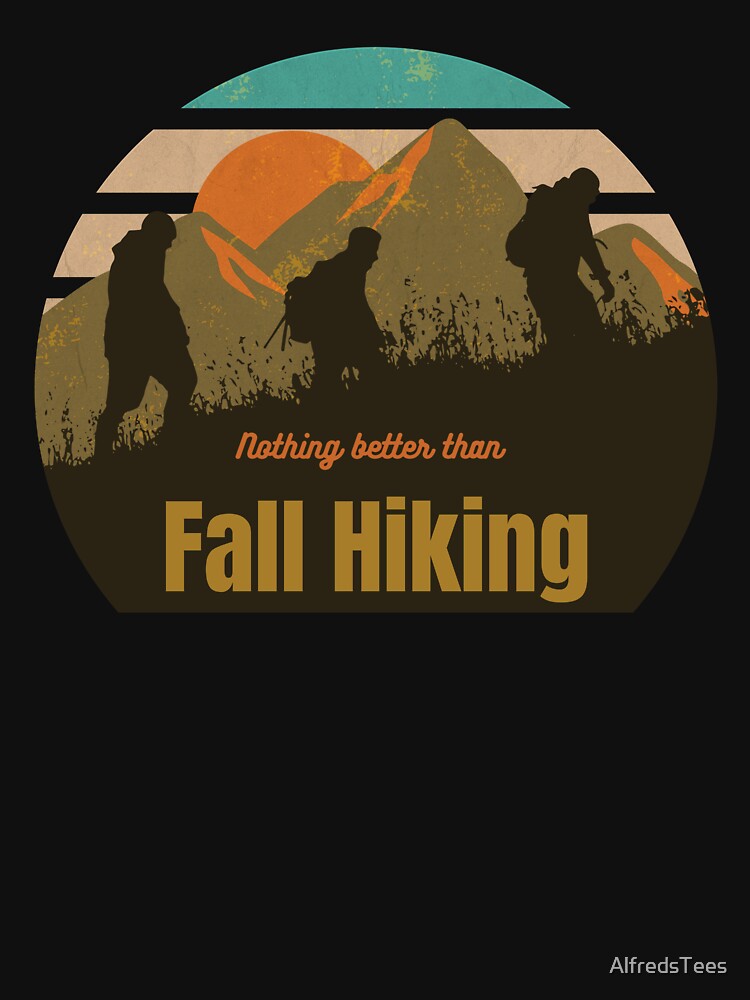 Fall: Fall Hiking 1 by AlfredsTees