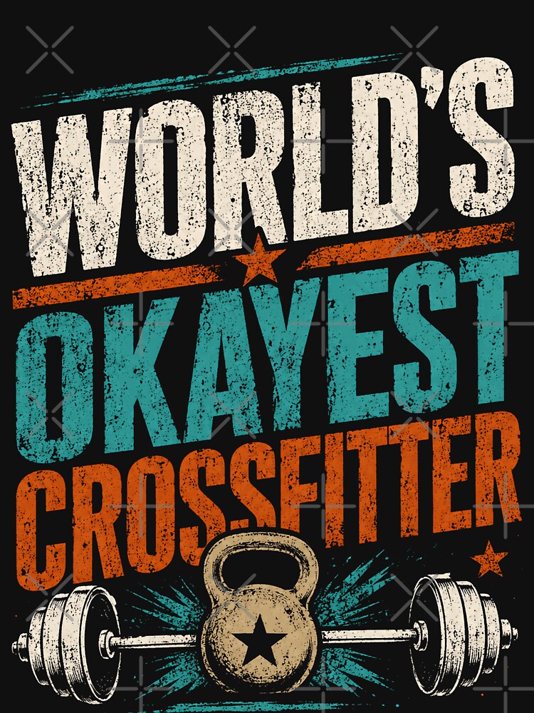 World's Okayest CrossFitter Fitness Gym Weightlifting Enthusiast by HumansStuck12
