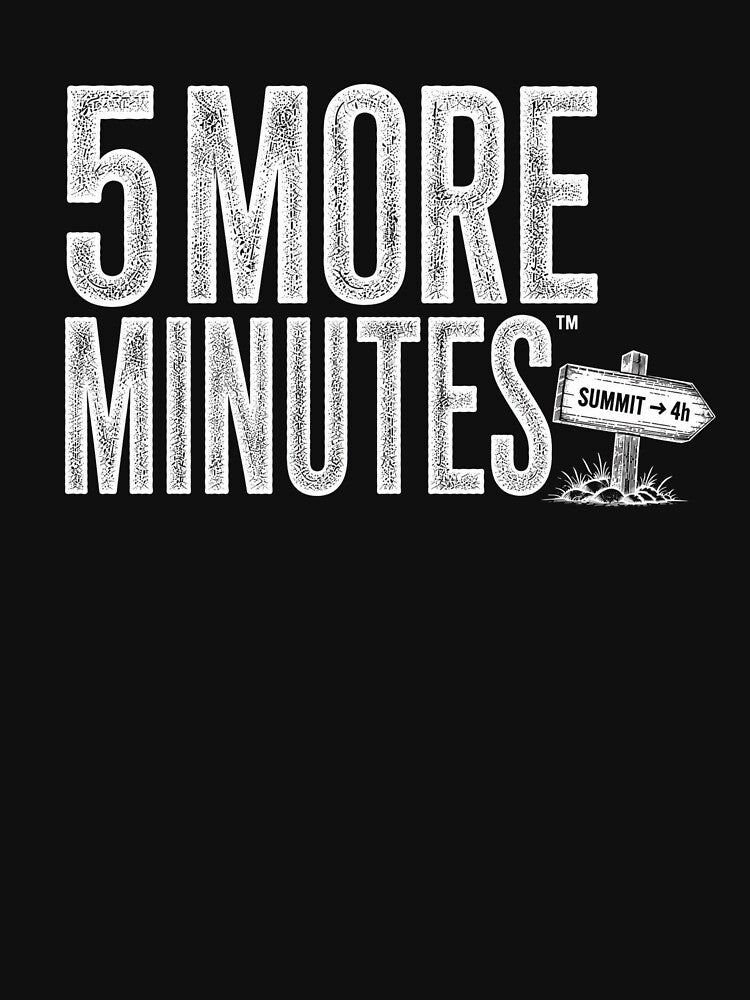 5 More Minutes Hiking Funny Outdoor Design 2 by Miles&Moments