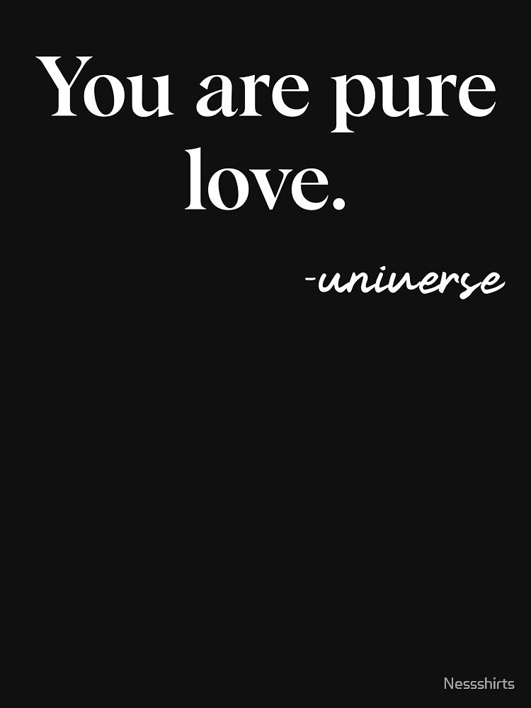 Pure Love Quote For A Motivation Humanity Believer by Nessshirts
