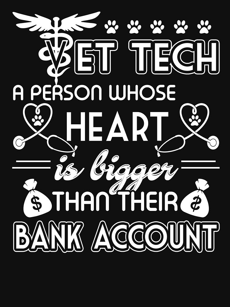 Vet Tech A Person Whose Heart Is Bigger Than Their Bank Account by UnknownArtistt
