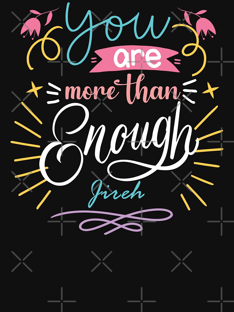 Christian Quote You Are More Than Enough by bolimj