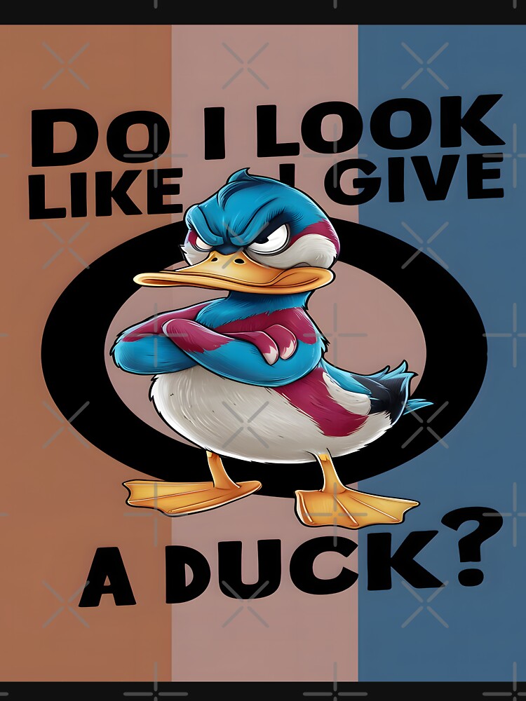 Do I Look Like I Give A Duck: Duck With A 'Tude's Funny Quote by Wishing-Wings
