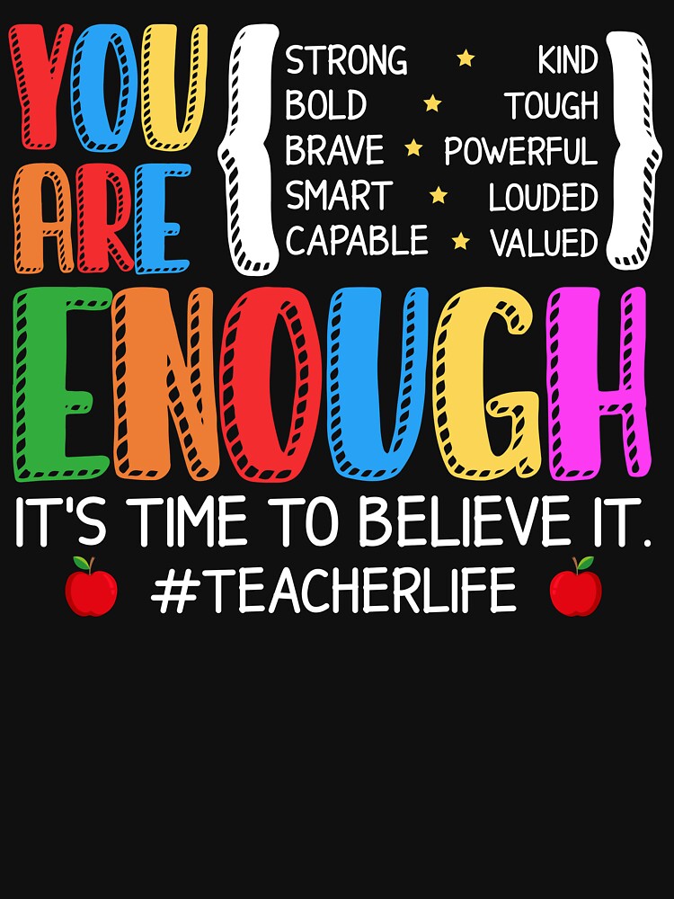 You Are Enough Teacher Life by jongcovitza