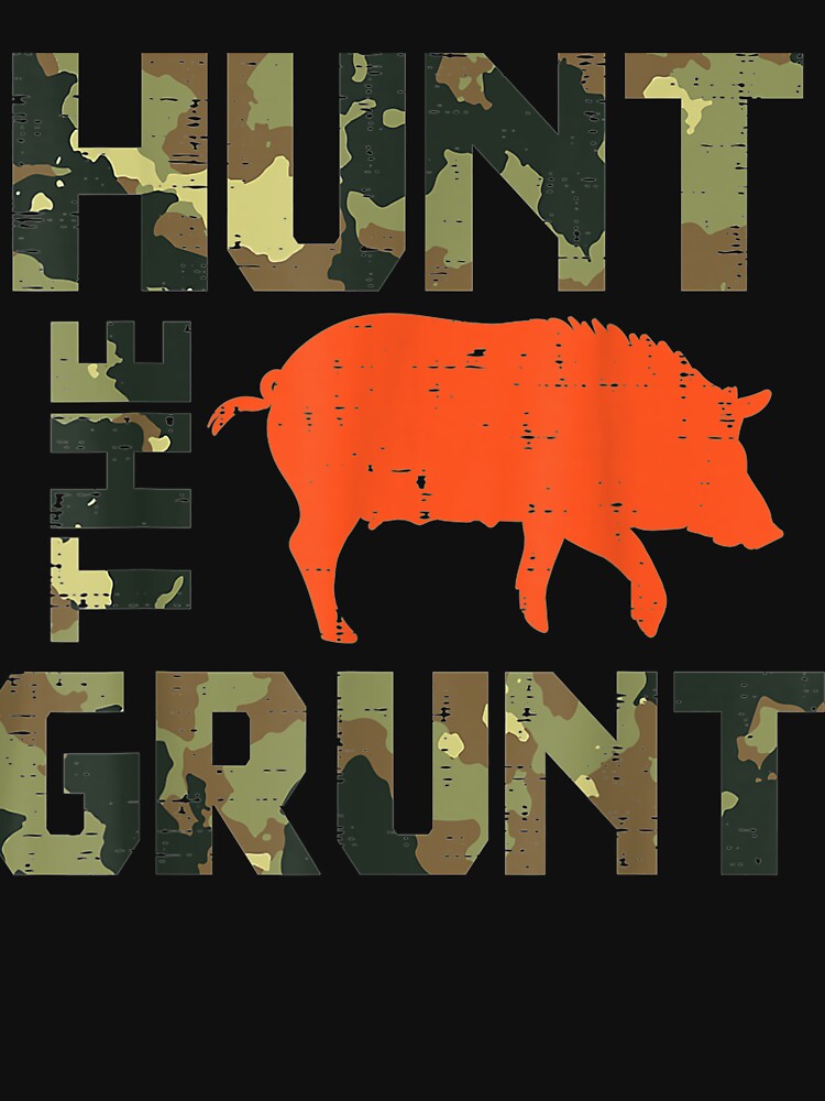 Camo Hunt The Grunt Hog Vintage Wild Boar Hunting Hunt Dad by ScottSlade