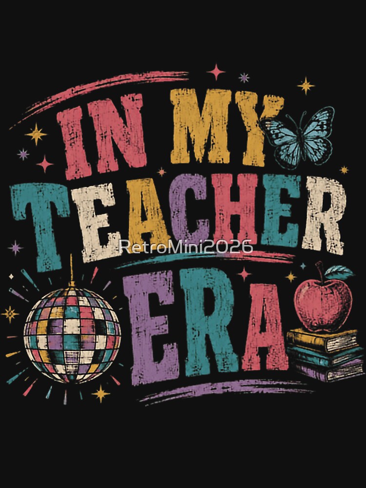 In My Teacher Era Teacher Appreciation Educator School Staff by RetroMini2026