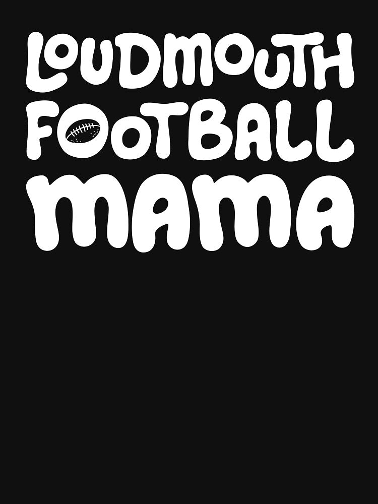 Loudmouth Football Mama for Mothers and Football Fans by Jessica Deel Creative Co. Shop