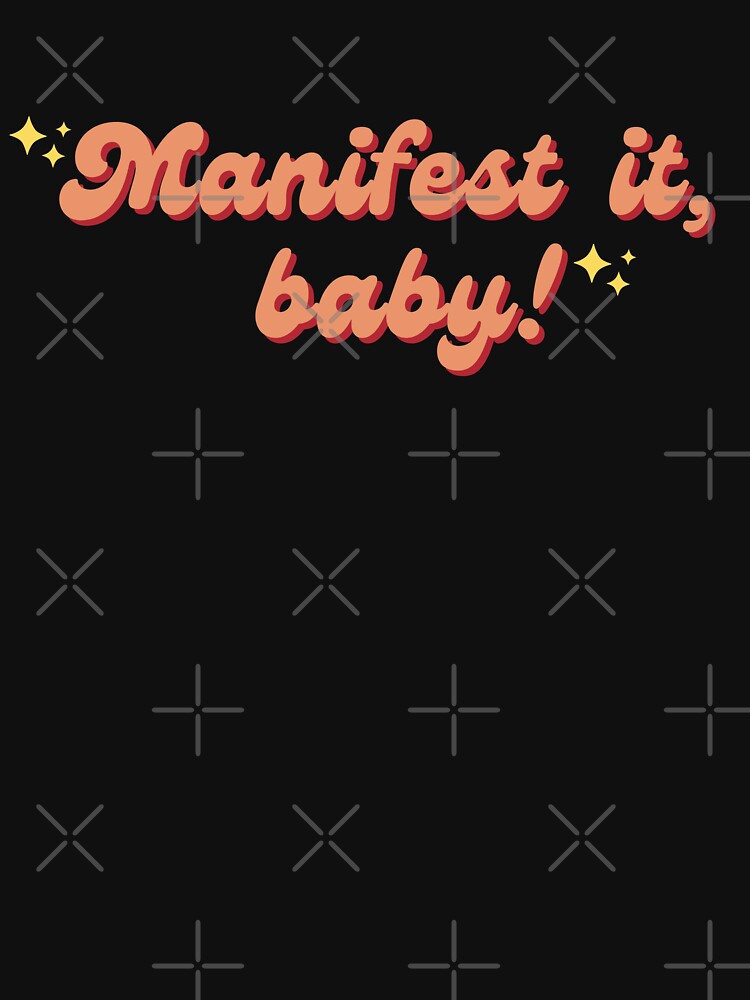 Manifest it, baby! retro by ZingAndPep