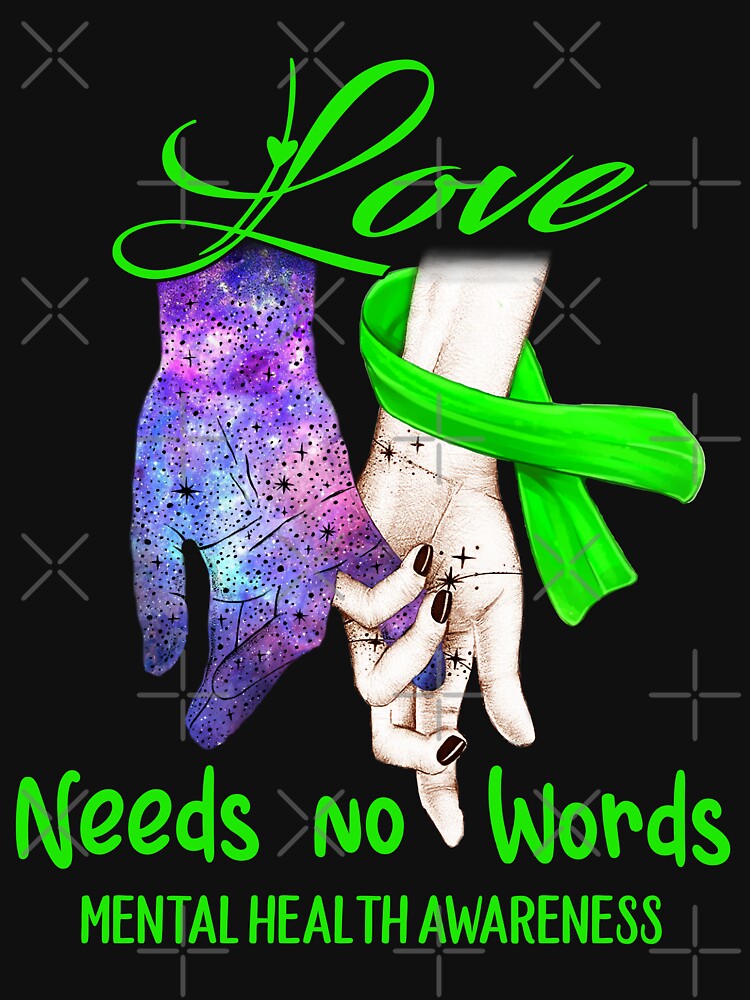 Mental Health Awareness - Love Needs No Words by ArangoaStore