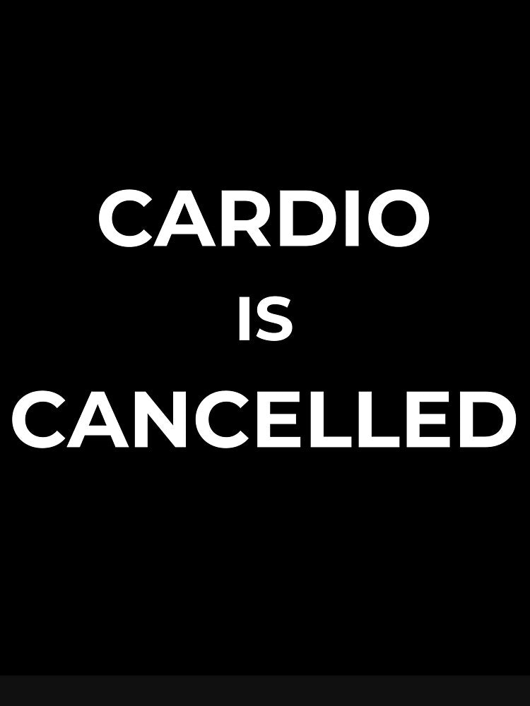 Cardio Is Cancelled Shirt – Funny Gym Shirt, Fitness Humor T-Shirt, Weightlifting Workout Tee, Gift for Gym Lovers by yrzvdev