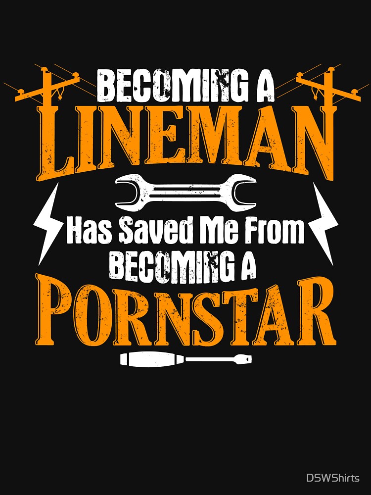 Funny Lineman Father Men Electric Cable Lineman by DSWShirts