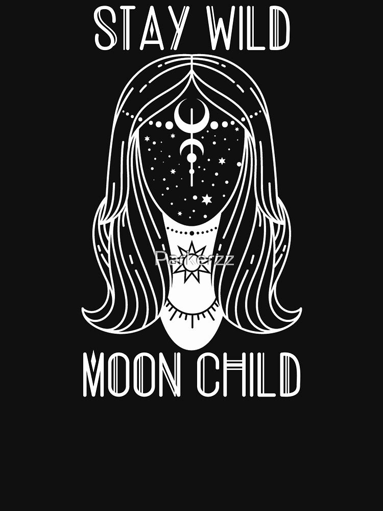 Stay Wild Moon Child by Parkerzz