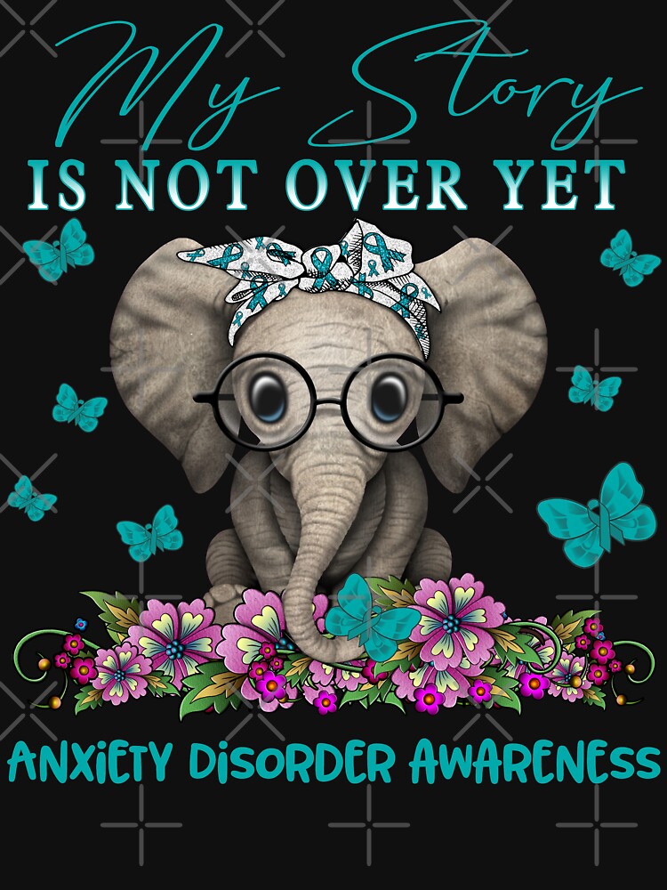Cute Elephant My Story Is Not Over Yet Anxiety Disorder Awareness by Adropine
