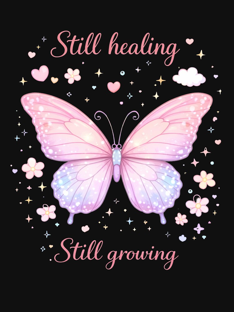 Still Healing Still Growing Butterfly | Soft Pastel Healing Aesthetic Design by NoPurrsGiven
