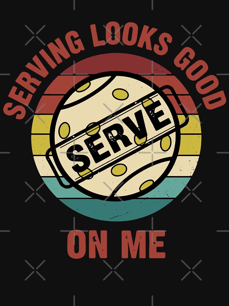 Pickleball Serving Looks Good On Me Serve Funny by LuminOrb