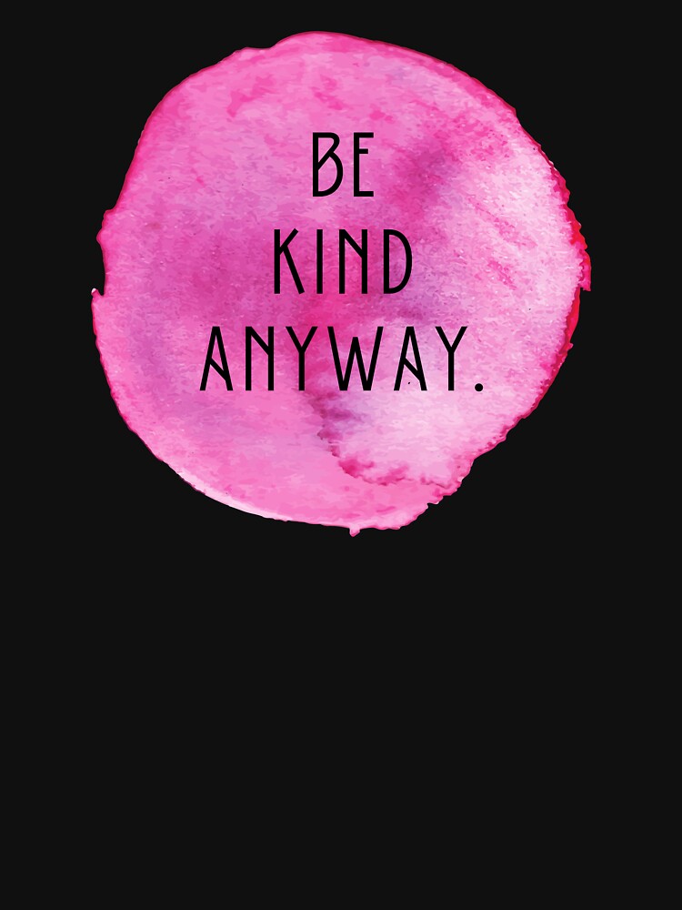 Be Kind Anyway 2020 by AutumnVibeShop