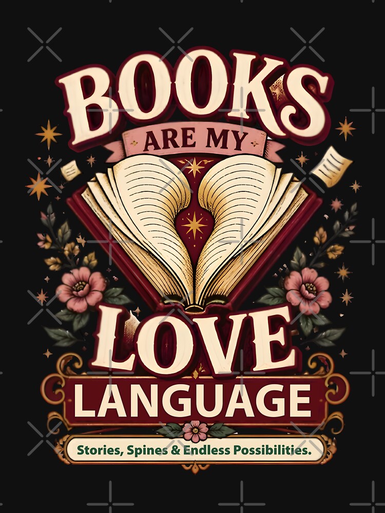 Books Are My Love Language Romantic Book Lover by DESIGNNOUR