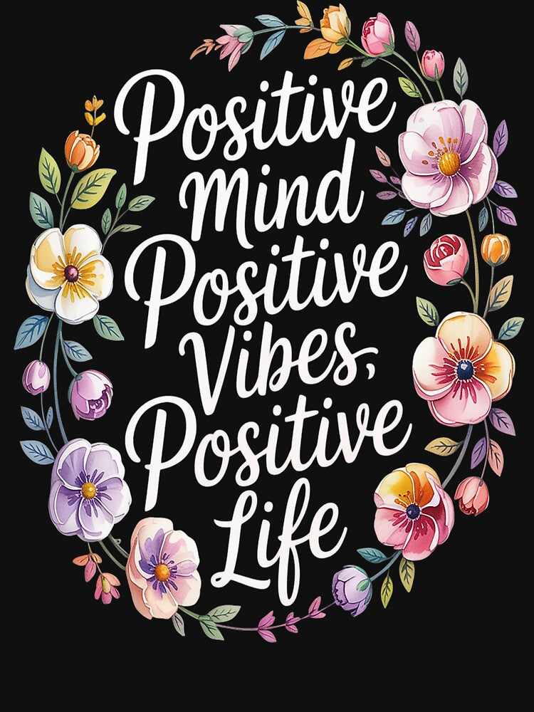 Positive Mind Vibe Life Happy Thoughts Good Quotes Flower by kakashinn