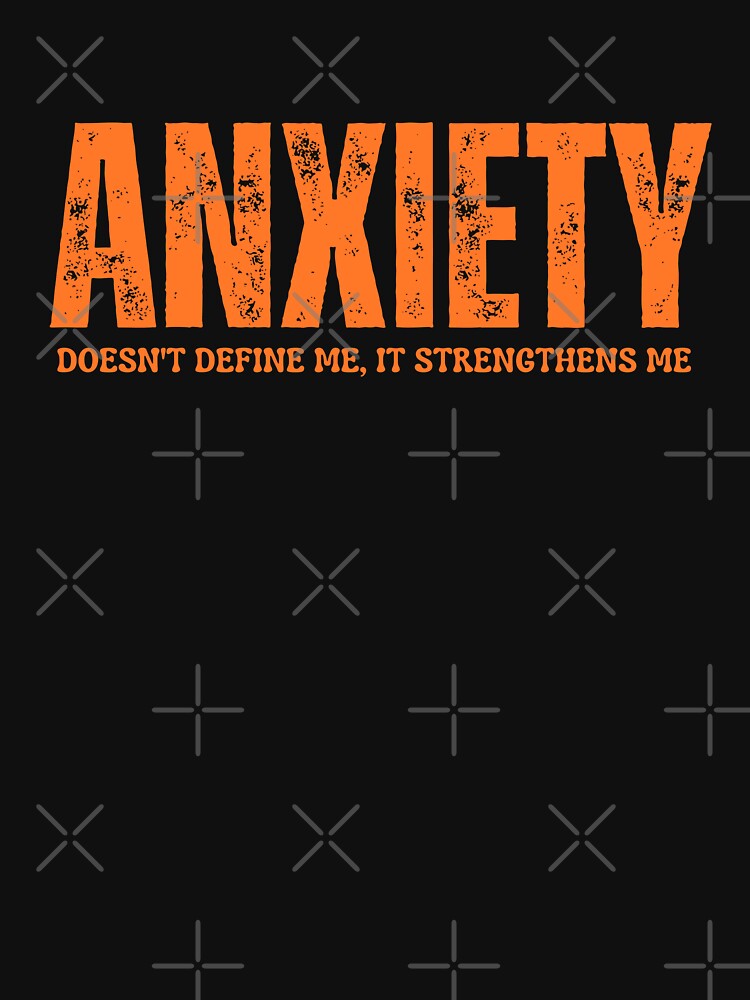 Anxiety Doesn't Define Me, It Strengthens Me by AngelArtss