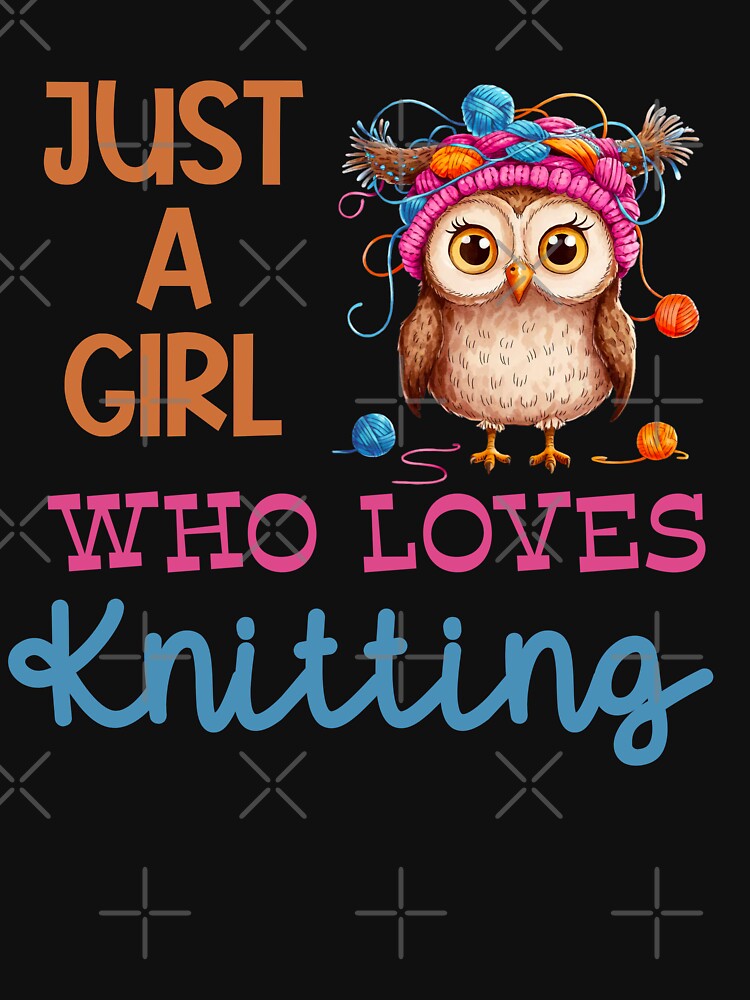 Just A Girl Who Loves Knitting by MyMysTShirts
