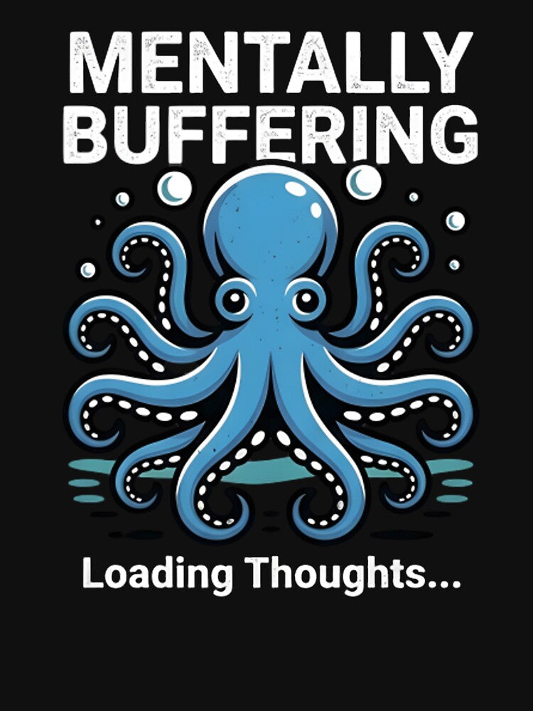 Mentally Buffering Octopus T-Shirt & Sticker – Funny Loading Brain Sea Creature Meme by ZyxDes