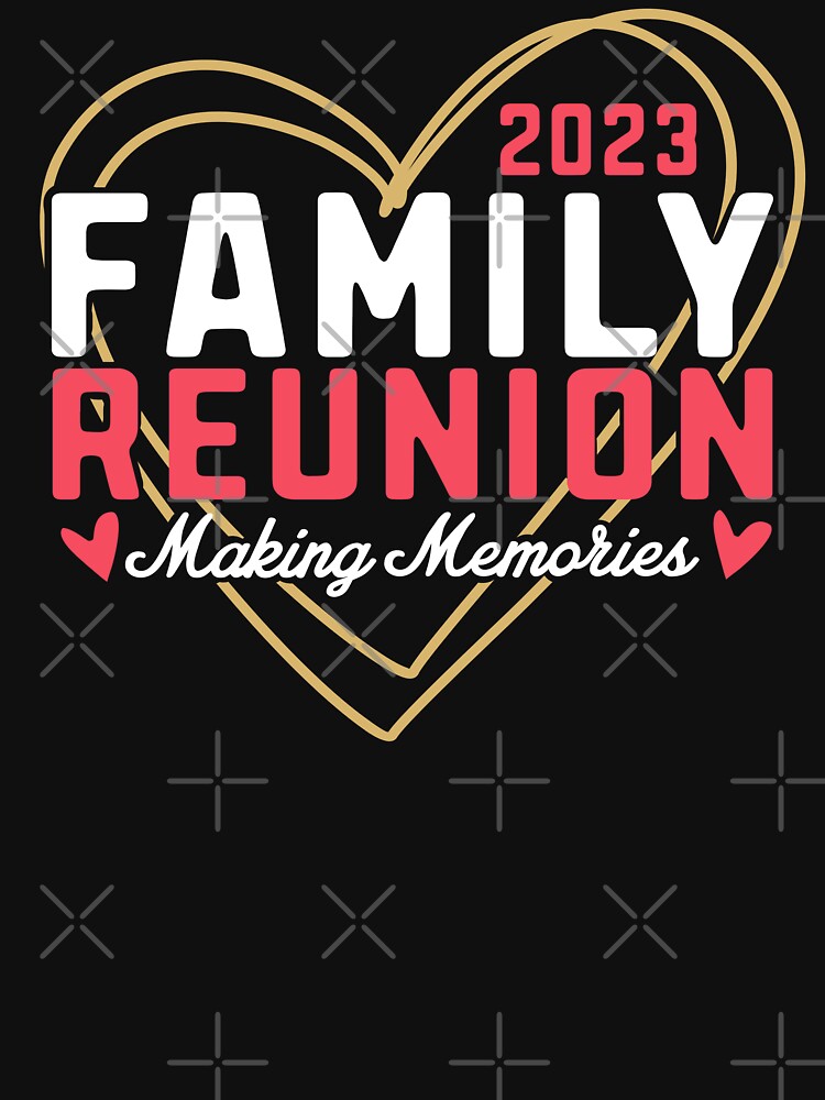 Family Reunion 2023 Family Lover Cute Heart Love Family by alenaz