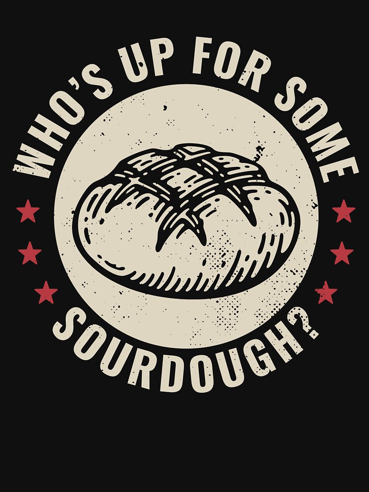 Sourdough Bread Lover Who' up for Sourdough by BlueBerry-Pengu