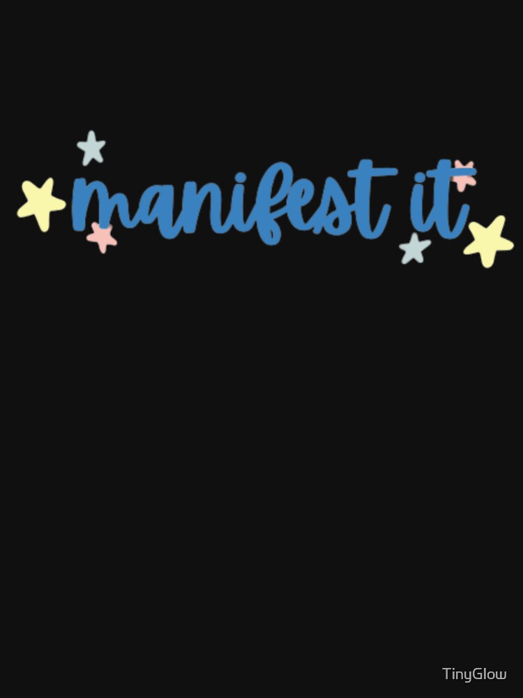manifest it by TinyGlow