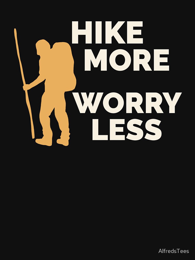 Fall: Hike more worry less by AlfredsTees