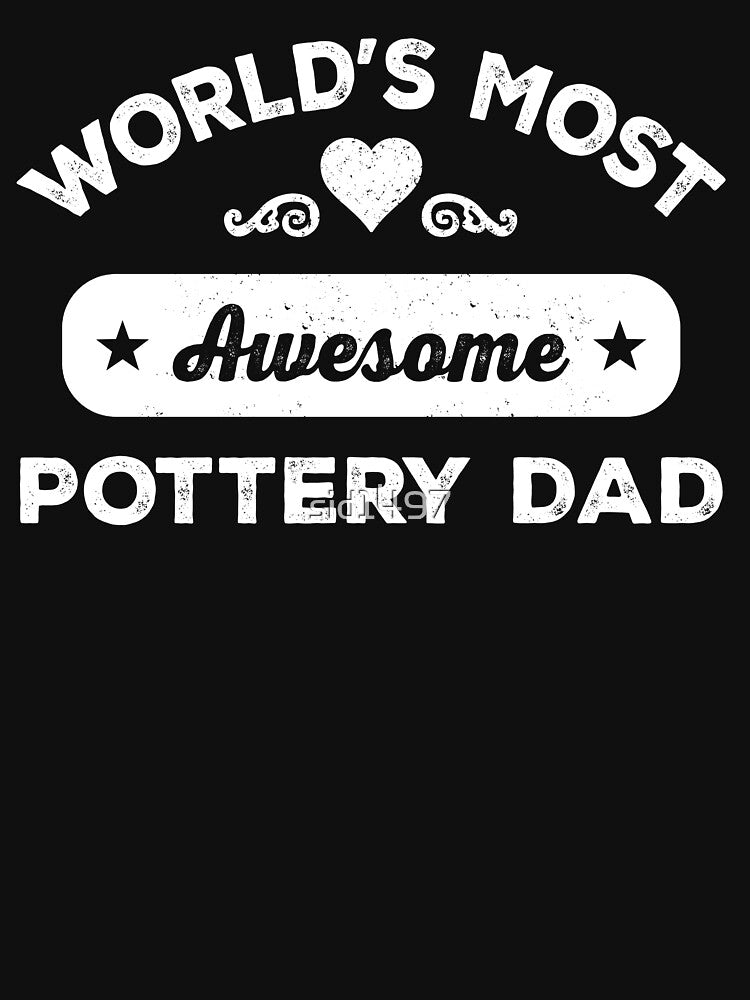 World's most awesome pottery dad by SidTastic
