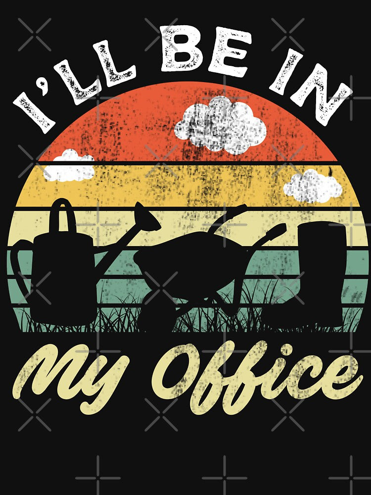I Will Be In My Office Garden, Gardening Lover by swedtees